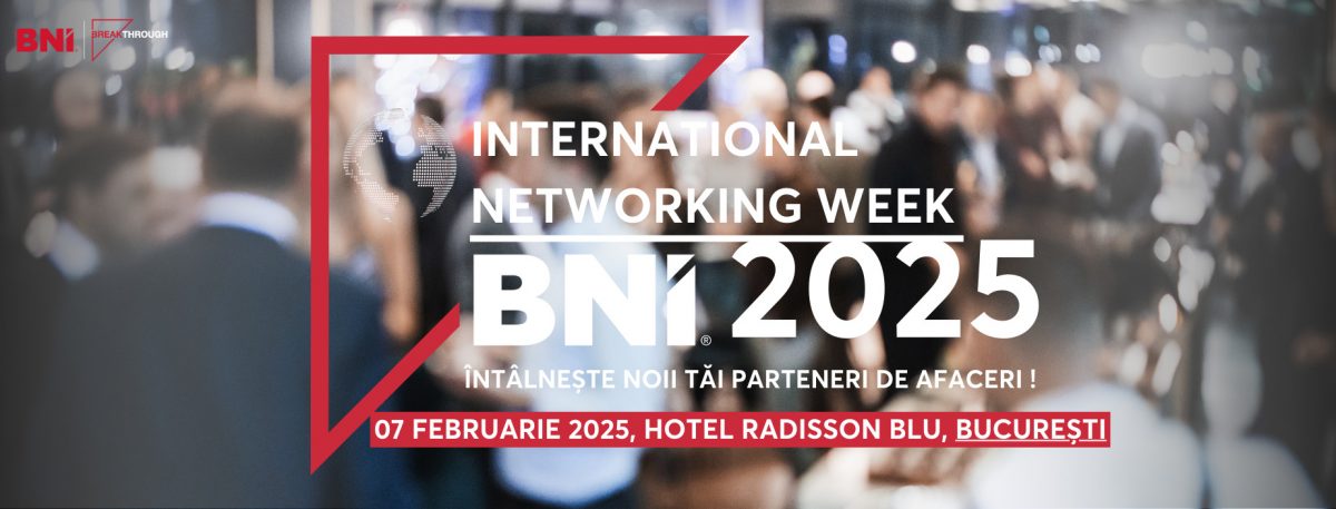 Săptămâna Internațională a Networkingului: Business Networking la un nivel excepțional!